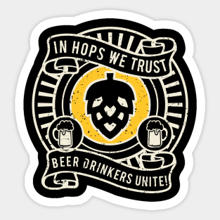 Beer - in hops we trust - beer drinkers unite Sticker